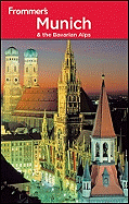 Frommer's Munich and the Bavarian Alps
