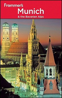 Frommer's Munich and the Bavarian Alps - Porter, Darwin, and Prince, Danforth