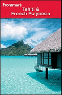 Frommer's Tahiti & French Polynesia