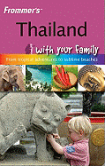 Frommer's Thailand with Your Family: From Tropical Adventures to Sublime Beaches