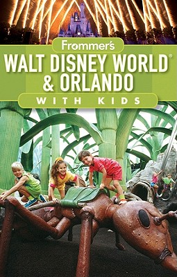 Frommer's Walt Disney World & Orlando with Kids - Miller, Laura Lea