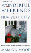 Frommer's Wonderful Weekends: Great Escapes Within 200 Miles of New York City