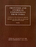 Frontier and Overseas Expeditions from India: Abor Expedition 1911-1912