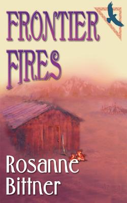 Frontier Fires - Bittner, F Rosanne