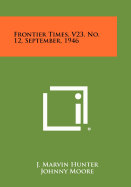 Frontier Times, V23, No. 12, September, 1946