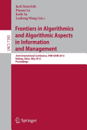 Frontiers in Algorithmics and Algorithmic Aspects in Information and Management: Joint International Conference, FAW-AAIM 2012, Beijing, China, May 14-16, 2012, Proceedings