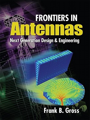 Frontiers in Antennas: Next Generation Design & Engineering - Gross, Frank