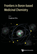 Frontiers in Boron-Based Medicinal Chemistry
