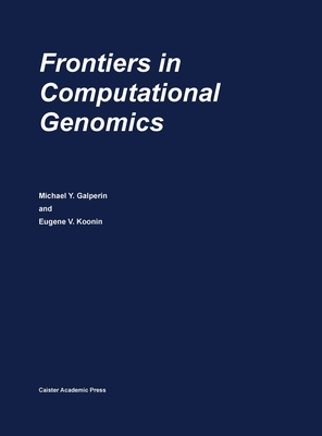 Frontiers in Computational Genomics - Galperin, Michael Y (Editor), and Koonin, Eugene V (Editor)