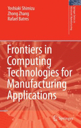 Frontiers in Computing Technologies for Manufacturing Applications