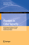 Frontiers in Cyber Security: 6th International Conference, FCS 2023, Chengdu, China, August 21-23, 2023, Revised Selected Papers