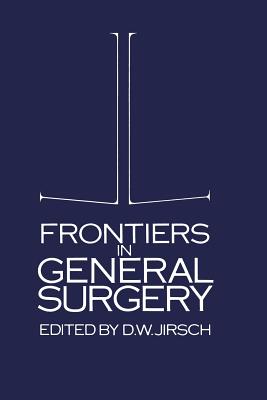 Frontiers in General Surgery - Jirsch, D W (Editor)