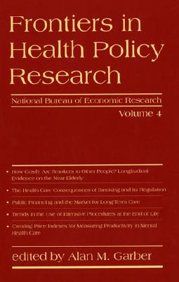 Frontiers in Health Policy Research - Garber, Alan M (Editor), and Singer, Irving (Editor)