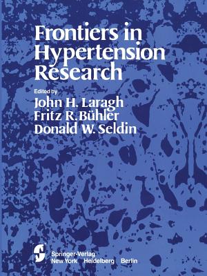 Frontiers in Hypertension Research - Laragh, J H (Editor), and Bhler, F R (Editor), and Seldin, D W (Editor)