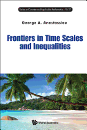 Frontiers in Time Scales and Inequalities