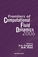 Frontiers of Computational Fluid Dynamics 2006