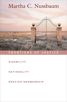 Frontiers of Justice: Disability, Nationality, Species Membership - Nussbaum, Martha C