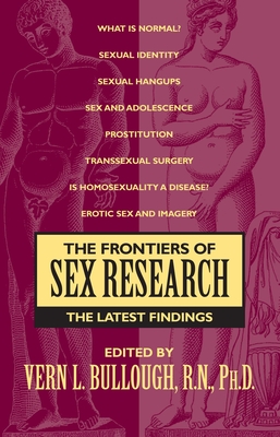 Frontiers of Sex Research - Bullough, Vern (Editor)