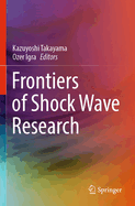 Frontiers of Shock Wave Research