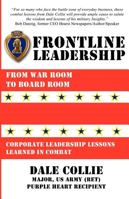 Frontline Leadership: From War Room to Boardroom - Collie, Dale