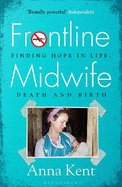 Frontline Midwife: Finding hope in life, death and birth