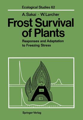 Frost Survival of Plants: Responses and Adaptation to Freezing Stress - Sakai, Akira, and Larcher, Walter