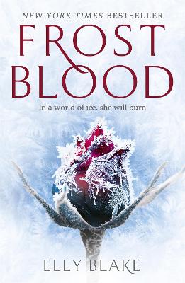 Frostblood: the epic New York Times bestseller: The Frostblood Saga Book One - Blake, Elly
