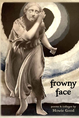 frowny face - Good, Howie