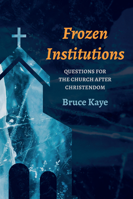 Frozen Institutions - Kaye, Bruce N