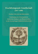 Fruchtbringende Gesellschaft (1617-1680). Hundert Jahre Nach Der Reformation: Forschungen Der Arbeitsstelle Der Sachsischen Akademie Der Wissenschaften an Der Herzog August Bibliothek Wolfenbuttel