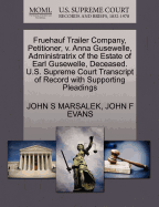 Fruehauf Trailer Company, Petitioner, V. Anna Gusewelle, Administratrix of the Estate of Earl Gusewelle, Deceased. U.S. Supreme Court Transcript of Record with Supporting Pleadings