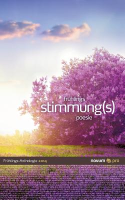 Fruhlings Stimmung(s) Poesie 2014 - Ing Bader, Wolfgang