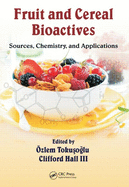 Fruit and Cereal Bioactives: Sources, Chemistry, and Applications