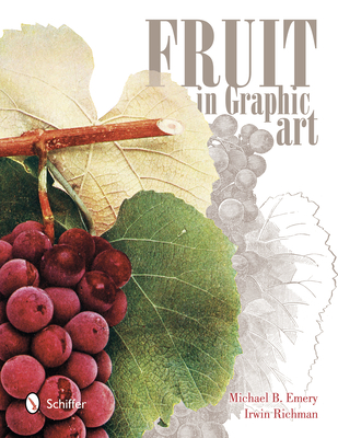 Fruit in Graphic Art - Emery, Michael B