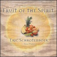 Fruit of the Spirit - Eric Schrotenboer