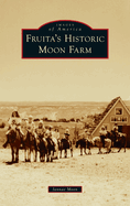 Fruita's Historic Moon Farm