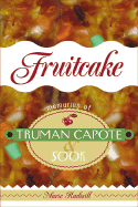 Fruitcake: Memories of Truman Capote and Sook