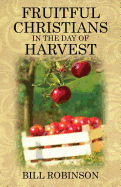 Fruitful Christians in the Day of Harvest
