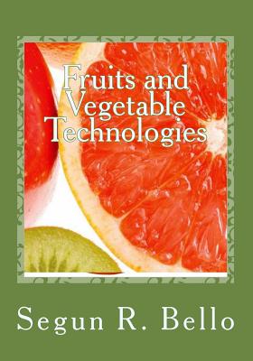 Fruits and Vegetable Technologies: Management Options - Bello, Segun R