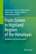 Fruits Grown in Highland Regions of the Himalayas: Nutritional and Health Benefits