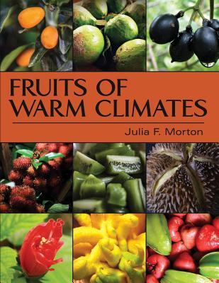 Fruits of Warm Climates - Morton, Julia F