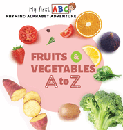 Fruits & Vegetables A to Z: Rhyming Alphabet Adventure