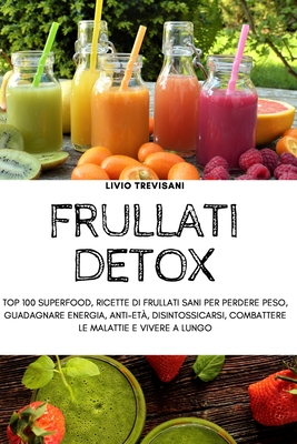 Frullati Detox - Livio Trevisani