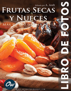 Frutas Secas y Nueces: Libro de Fotos