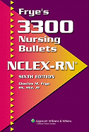 Frye's 3300 Nursing Bullets NCLEX-RN