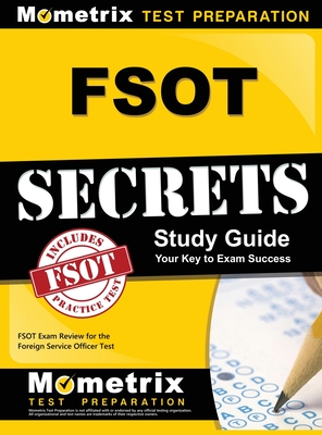 Fsot Secrets Study Guide: Fsot Exam Review for the Foreign Service Officer Test - Mometrix Foreign Service Test Team (Editor)