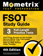 FSOT Study Guide - FSOT Prep Secrets, Full-Length Practice Exam, Step-by-Step Review Video Tutorials for the Foreign Service Officer Test: [4th Edition]