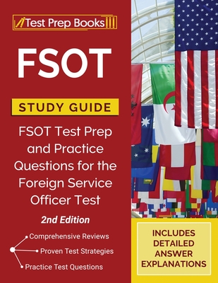 FSOT Study Guide: FSOT Test Prep and Practice Questions for the Foreign Service Officer Test [2nd Edition] - Tpb Publishing
