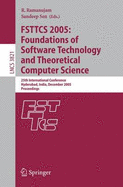 Fsttcs 2005: Foundations of Software Technology and Theoretical Computer Science: 25th International Conference, Hyderabad, India, December 15-18, 2005, Proceedings
