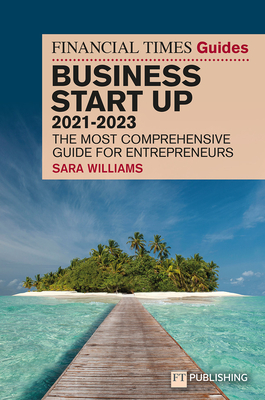 FT Guide to Business Start Up 2021-2023 - Williams, Sara